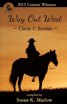 Paperback Way Out West--Circle C Stories: 2013 Contest Winners Book