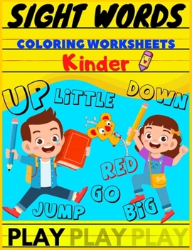 Paperback Sight Words Coloring Worksheets Kinder: Kindergarten Workbook - Ages 5 to 6, Early Reading and Writing, Matching, and More (School Activity Workbook F Book
