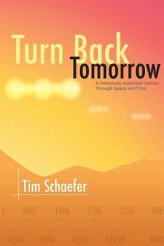 Paperback Turn Back Tomorrow: A Deliciously Indelicate Gambol Through Time and Space Book
