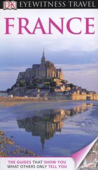France (DK Eyewitness Travel Guide) - Book  of the Eyewitness Travel Guides