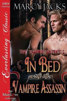 In Bed with the Vampire Assassin - Book #2 of the Vampire District