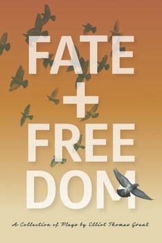 Paperback Fate and Freedom: Collected Plays Book