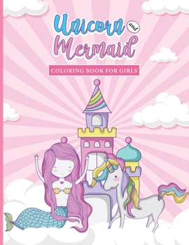 Paperback Unicorns and Mermaids Coloring Book for Girls: Gorgeous Coloring Book for Girls Ages 4-8 Book