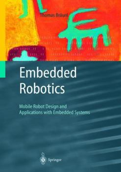Hardcover Embedded Robotics: Mobile Robot Design and Applications with Embedded Systems Book