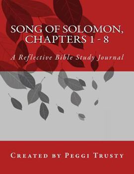 Paperback Song of Solomon, Chapters 1 - 8: A Reflective Bible Study Journal Book