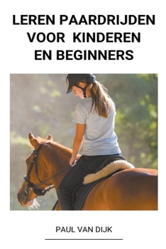Paperback Leren Paardrijden voor Kinderen en Beginners [Dutch] Book