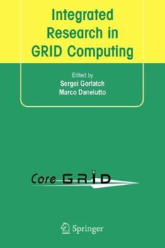 Paperback Integrated Research in Grid Computing: Coregrid Integration Workshop 2005 (Selected Papers) November 28-30, Pisa, Italy Book
