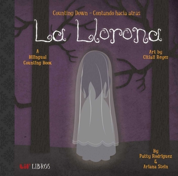 La Llorona: Counting Down-Contando Hacia: Counting Down - Contando Hacia Atras - Book  of the Lil' Libros