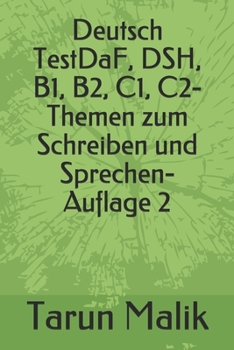 Paperback Deutsch TestDaF, DSH, B1, B2, C1, C2- Themen zum Schreiben und Sprechen- Auflage 2 [German] Book