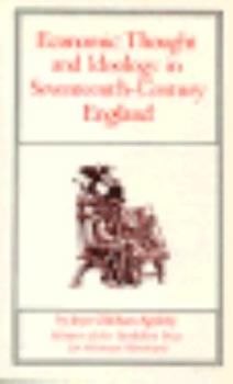 Hardcover Economic Thought and Ideology in Seventeenth Century England Book