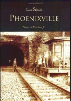 Phoenixville (Then and Now) - Book  of the  and Now