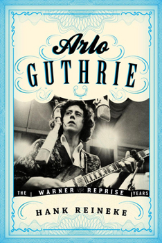 Hardcover Arlo Guthrie: The Warner/Reprise Years Book