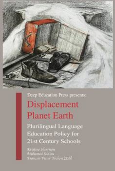 Paperback Displacement Planet Earth: Plurilingual Education and Identity for 21st Century Schools Book