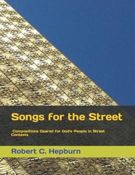 Paperback Songs for the Street: Compositions Geared for God's People in Street Contexts Book