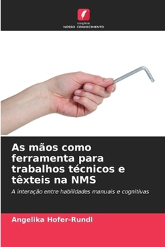 As mãos como ferramenta para trabalhos técnicos e têxteis na NMS (Portuguese Edition)