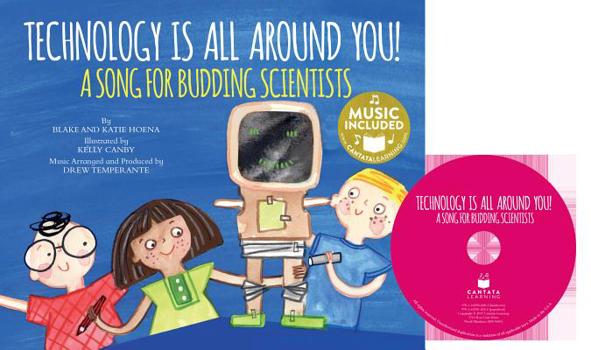 Paperback Technology Is All Around You!: A Song for Budding Scientists Book