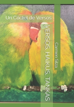 Paperback Versos, Haikus, Tankas: Un Cóctel de Versos [Spanish] Book