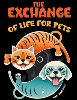 Paperback The Exchange of Life for Pets Book