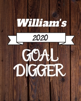Paperback William's 2020 Goal Digger: 2020 New Year Planner Goal Journal Gift for William / Notebook / Diary / Unique Greeting Card Alternative Book