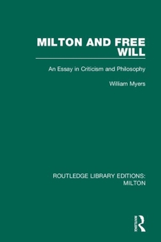 Paperback Milton and Free Will: An Essay in Criticism and Philosophy Book