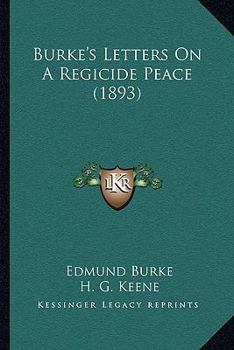 Burke's Letters On A Regicide Peace