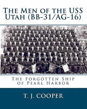 Paperback The Men of the USS Utah (BB-31/AG-16): The Forgotten Ship of Pearl Harbor Book