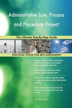 Paperback Administrative Law, Process and Procedure Project: The Ultimate Step-By-Step Gui Book