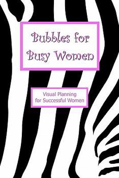 Paperback Bubbles for Busy Women: Visual Planning for Successful Women Book