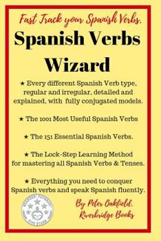 Paperback Spanish Verbs Wizard: Everything you need to conquer Spanish verbs and speak Spanish fluently Book