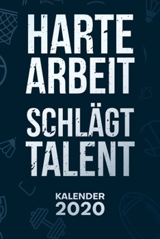 KALENDER 2020: A5 Bodybuilding Terminplaner für Fitnessliebhaber mit DATUM - 52 Kalenderwochen für Termine & To-Do Listen - Hard Work Beats Talent ... Fitness Sprüche (German Edition)