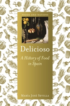 Hardcover Delicioso: A History of Food in Spain Book