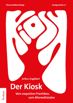 Hardcover Der Kiosk: Vom Exquisiten Prachtbau Zum Allerweltsladen [German] Book