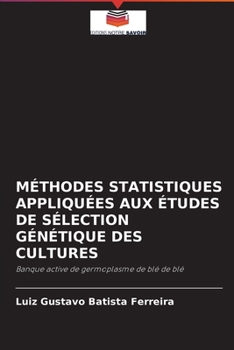 Paperback Méthodes Statistiques Appliquées Aux Études de Sélection Génétique Des Cultures [French] Book
