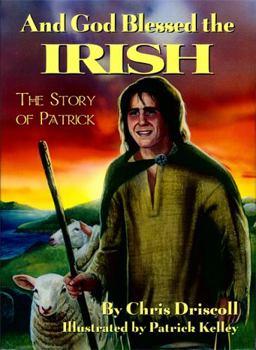 Hardcover And God Blessed the Irish: The Story of Patrick Book