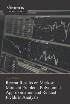 Paperback Recent Results on Markov Moment Problem, Polynomial: Approximation and Related Fields in Analysis Book