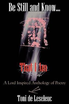 Paperback Be Still and Know That I Am: A Lord inspired Anthology of Poetry Book