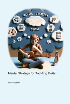 Paperback Mental Strategy for Tackling Guitar Book