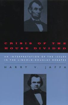 Paperback Crisis of the House Divided: An Interpretation of the Issues in the Lincoln-Douglas Debates Book