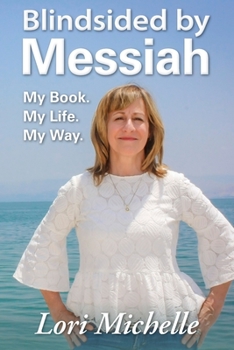 Paperback Blindsided by Messiah: My Book. My Life. My Way. Book