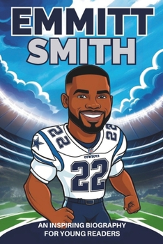 Paperback Emmitt Smith Biography: An Inspiring Biography for Young Readers- From Humble Beginnings to NFL Greatness. Book