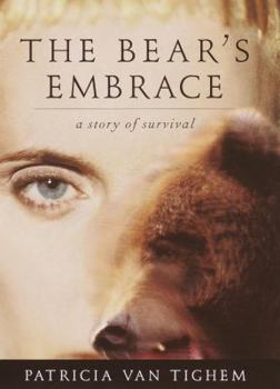 Hardcover The Bear's Embrace: A Story of Survival Book