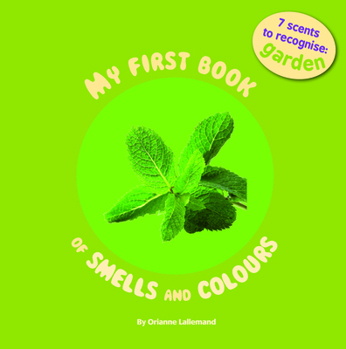 Board book My First Book of Smell and Colours: Garden: 7 Scents to Recognize Book
