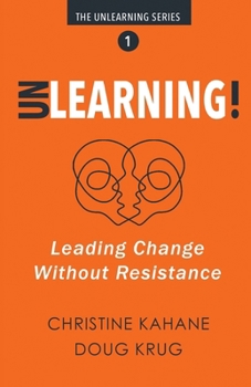 Paperback Unlearning!: Leading Change Without Resistance Book