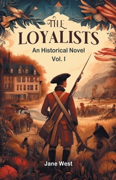 Paperback The loyalists An Historical Novel Vol. I Book