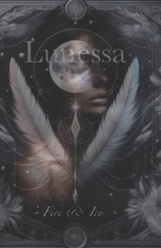 Paperback Lunessa: Fire and Ice Book