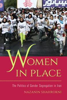 Paperback Women in Place: The Politics of Gender Segregation in Iran Book