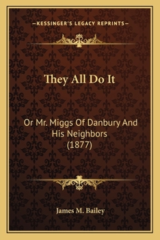 Paperback They All Do It: Or Mr. Miggs Of Danbury And His Neighbors (1877) Book
