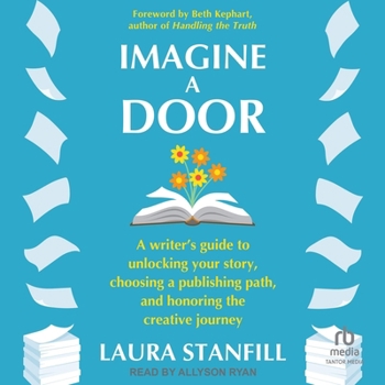 MP3 CD Imagine a Door: A Writer's Guide to Unlocking Your Story, Choosing a Publishing Path, and Honoring the Creative Journey Book