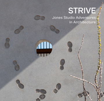 Hardcover Strive: Jones Studio Adventures in Architecture Book