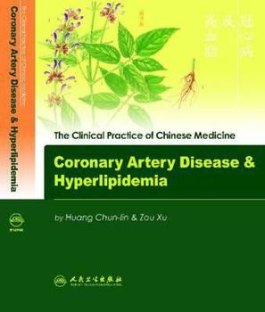Coronary Artery Disease & Hyperlipidemia (The Clinical Practice of Chinese Medicine Series)